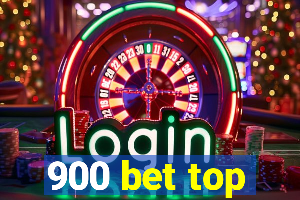 900 bet top